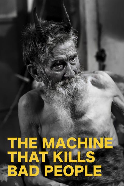 The Machine That Kills Bad People
