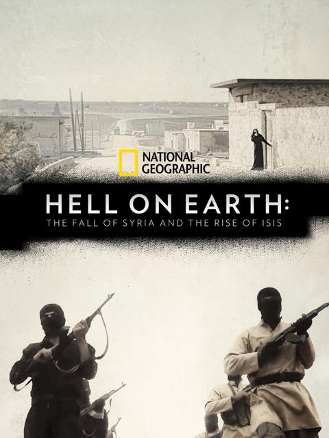 Poster för Hell on Earth: The Fall of Syria and the Rise of ISIS
