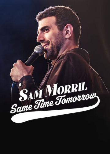 Sam Morril: Same Time Tomorrow poszter