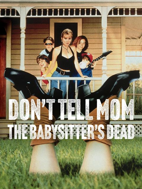Don't Tell Mom the Babysitter's Dead