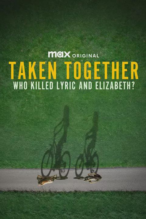 Taken Together: Who Killed Lyric and Elizabeth?