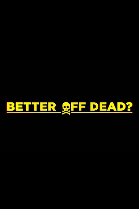 Movie poster for Better Off Dead?