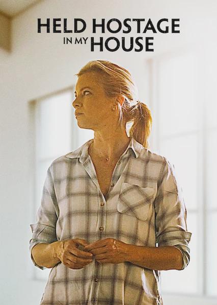 Movie poster for Held Hostage in My House