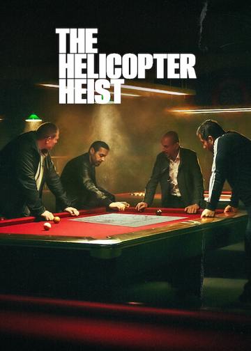 The Helicopter Heist