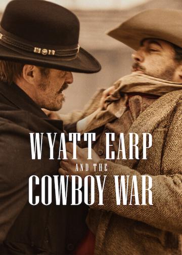 Wyatt Earp és a cowboyok háborúja poszter