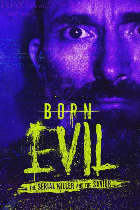 Born Evil: The Serial Killer and the Savior