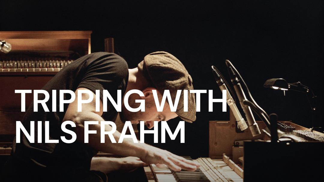 Tripping with Nils Frahm