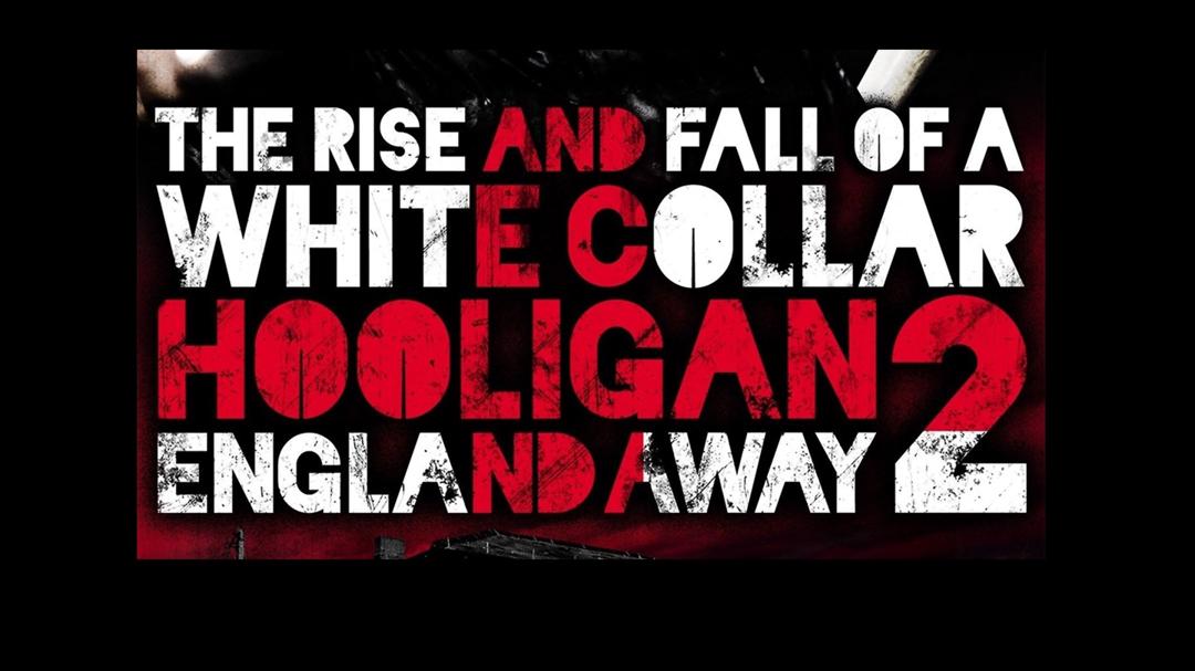 White Collar Hooligan 2: England Away
