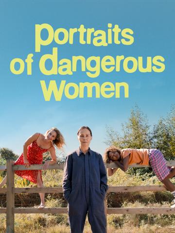 Portraits of Dangerous Women