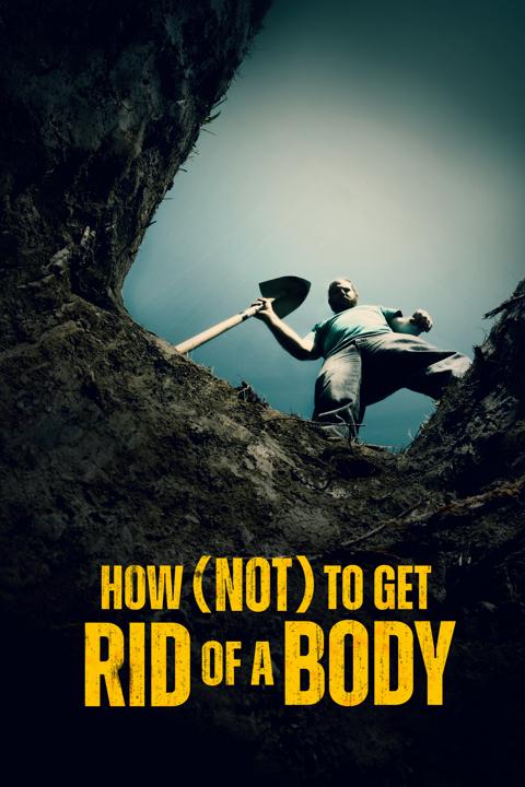 Poster för How (Not) To Get Rid of a Body