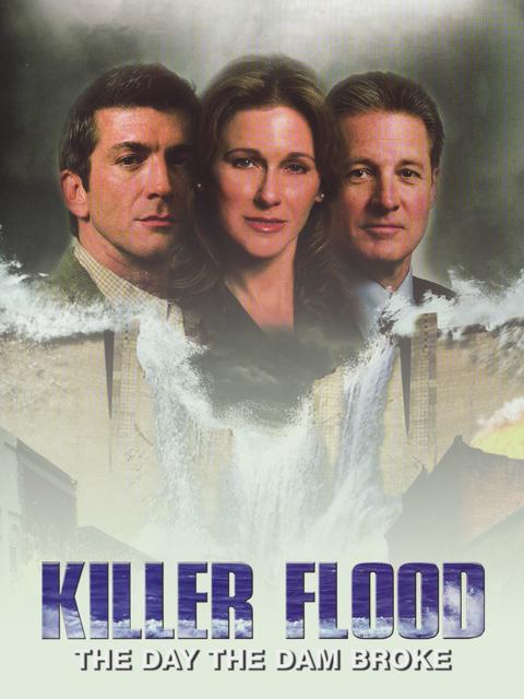 Movie poster for Killer Flood: The Day the Dam Broke