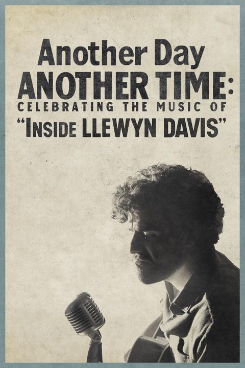 Movie poster for Another Day, Another Time: Celebrating the Music of 'Inside Llewyn Davis'