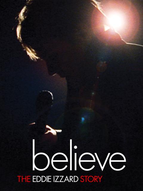 Poster för Believe: The Eddie Izzard Story