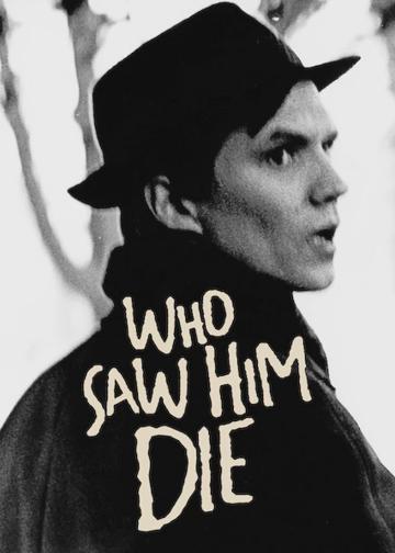 Who Saw Him Die? poszter