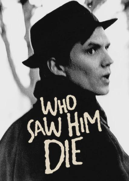 Movie poster for Who Saw Him Die?