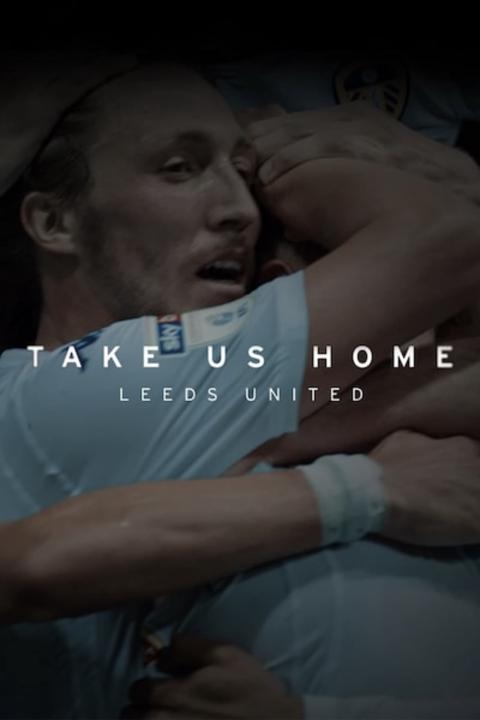Poster för Take Us Home: Leeds United