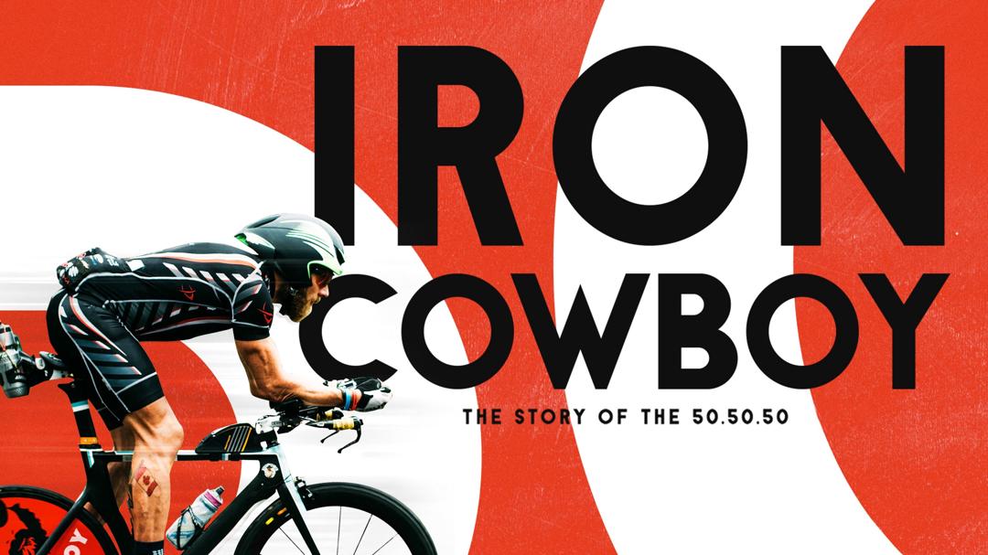 Iron Cowboy: The Story of the 50.50.50