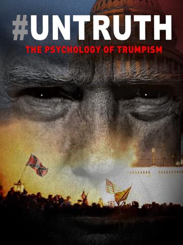 #Untruth: The Psychology of Trumpism