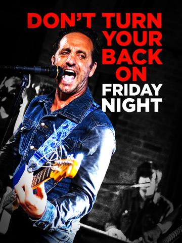 Don't Turn Your Back on Friday Night