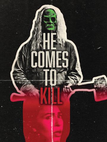 HE COMES TO KILL poszter