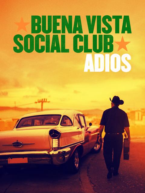 Movie poster for Buena Vista Social Club: Adios