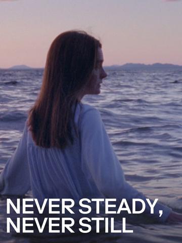 Never Steady, Never Still poszter