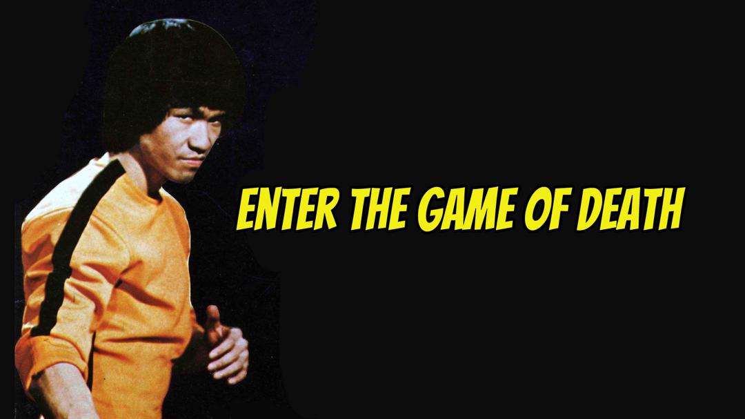 Enter the Game of Death