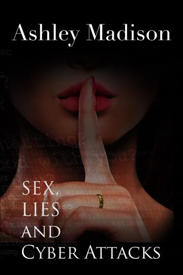 Ashley Madison: Sex, Lies and Cyber Attacks poszter
