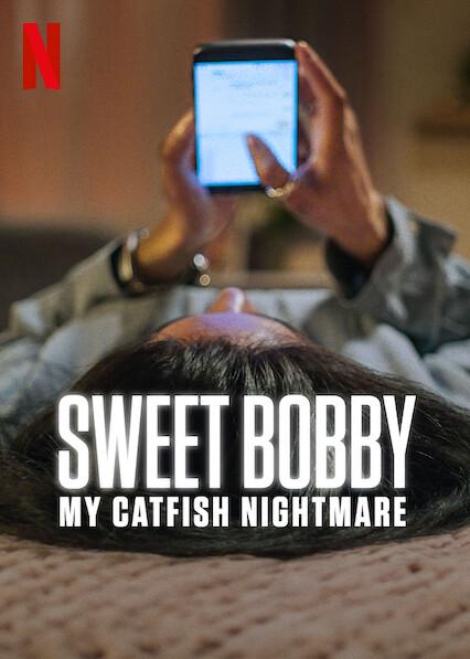 Sweet Bobby: My Catfish Nightmare