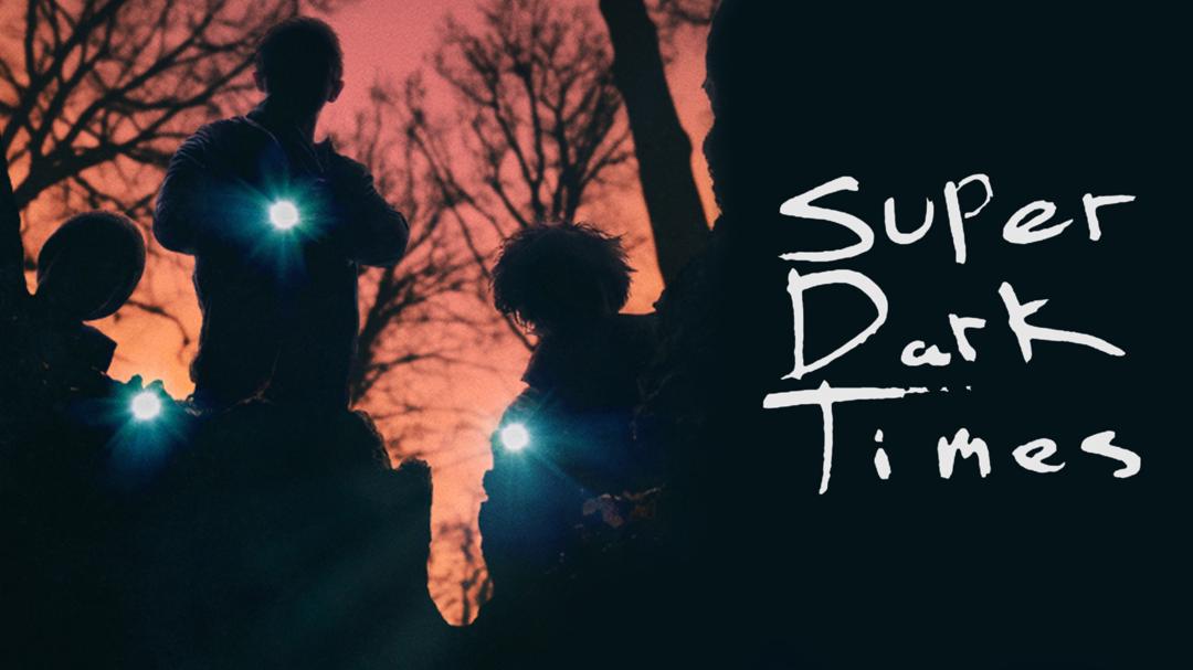 Super Dark Times