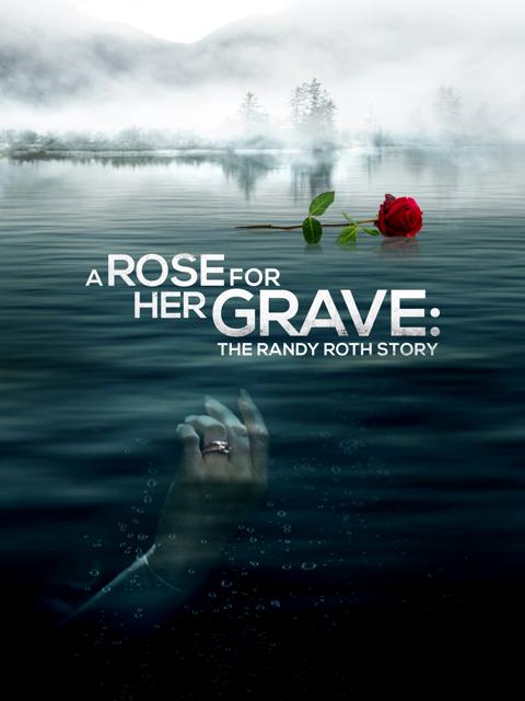 Movie poster for A Rose for Her Grave: The Randy Roth Story