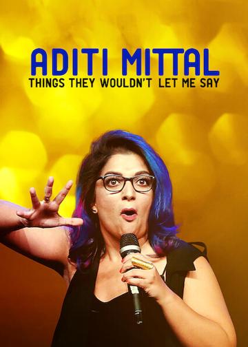 Aditi Mittal: Things They Wouldn't Let Me Say poszter