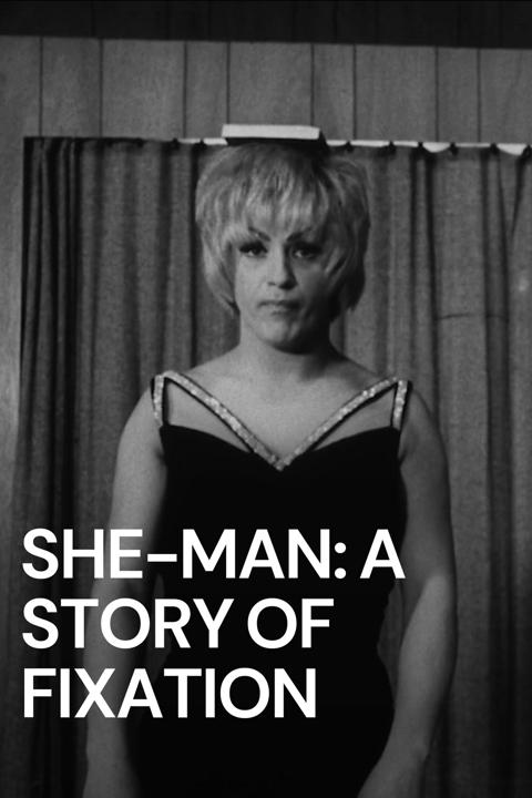 Poster för She-Man: A Story of Fixation