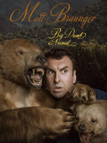 Matt Braunger: Big Dumb Animal poszter