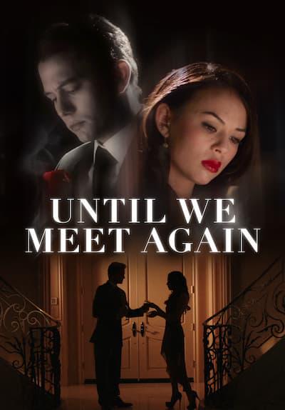 Poster för Until We Meet Again