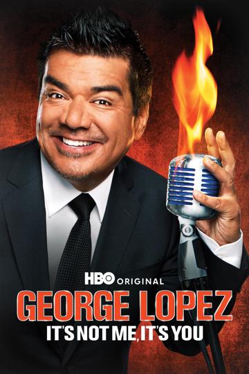 George Lopez: It's Not Me, It's You poszter