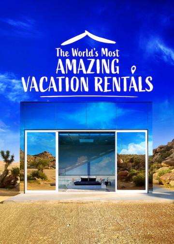 The World's Most Amazing Vacation Rentals poszter