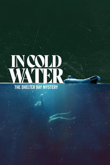 In Cold Water: The Shelter Bay Mystery poszter