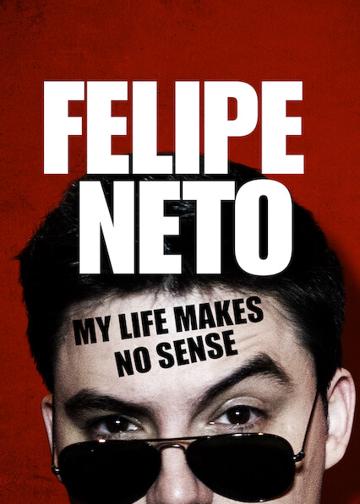 Felipe Neto: My Life Makes No Sense poszter