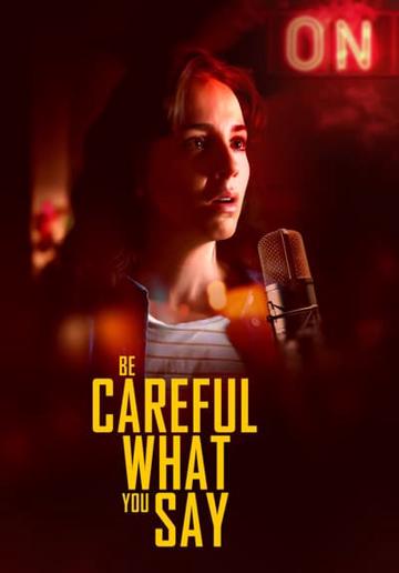 Be Careful What You Say