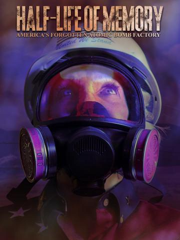 Half-Life of Memory: America's Forgotten Atomic Bomb Factory