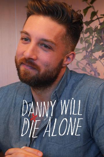 Danny Will Die Alone