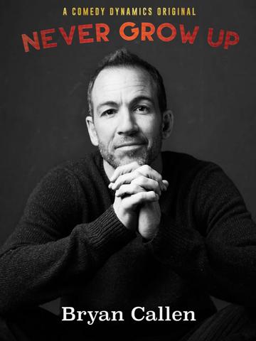 Bryan Callen: Never Grow Up poszter