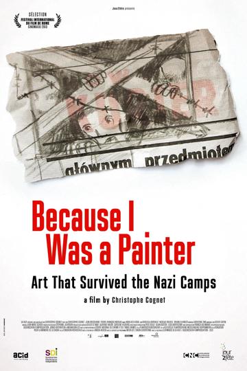 Because I Was a Painter: Art That Survived the Nazi Camps poszter