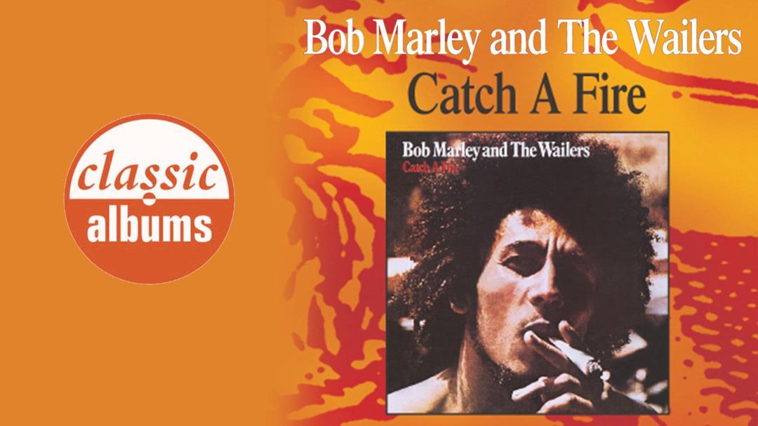 Background image for Classic Albums: Bob Marley & the Wailers - Catch a Fire