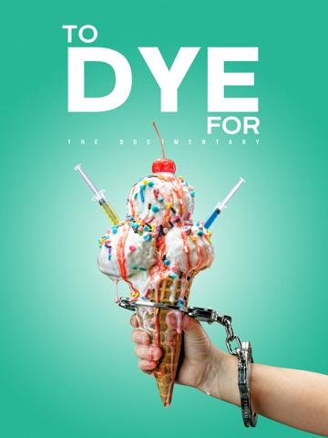 To Dye For: The Documentary