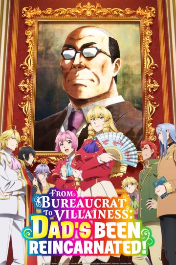 From Bureaucrat to Villainess: Dad's Been Reincarnated!