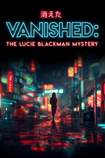 Vanished: The Lucie Blackman Mystery