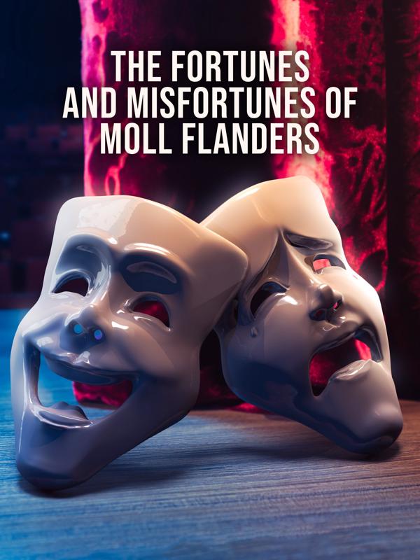 The Fortunes and Misfortunes of Moll Flanders