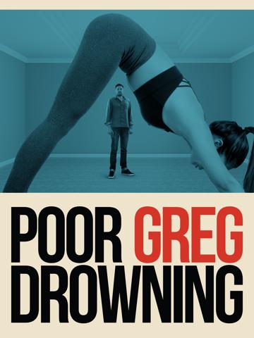 Poor Greg Drowning poszter